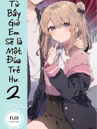 Từ bây giờ em sẽ là một đứa trẻ hư [I’ll be a bad kid from now on, Kyo kara warui ko]